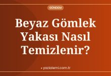 Beyaz Gömlek Yakası Nasıl Temizlenir?