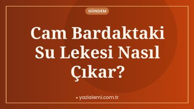 Cam Bardaktaki Su Lekesi Nasıl Çıkar?