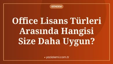 Office Lisans Türleri Arasında Hangisi Size Daha Uygun?